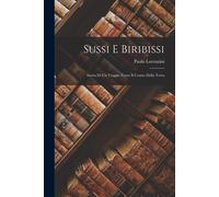 Sussi E Biribissi: Storia Di Un Viaggio Verso Il Centro Della Terra