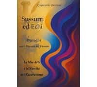 Sussurri ed echi. Dialoghi con i maestri del passato