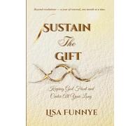 Sustain The Gift: Keeping God Front and Center All Year Long