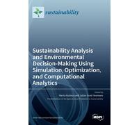 Sustainability Analysis And Environmental Decision-Making Using Simulation, Optimization, And Computational Analytics