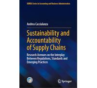 Sustainability and Accountability of Supply Chains: Research Avenues on the Interplay Between Regulations, Standards and Emerging Practices