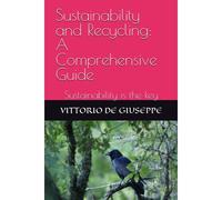 Sustainability And Recycling: A Comprehensive Guide: Sustainability Is The Key