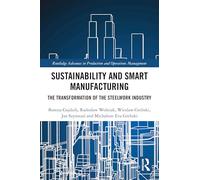 Sustainability and Smart Manufacturing: The Transformation of the Steelwork Industry