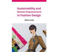 Sustainability And Women Empowerment In Fashion Design