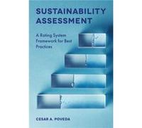 Sustainability Assessment by Poveda & Cesar A. University of Alberta & Canada Poveda Cesar A. University of Alberta Canada (Auteur)