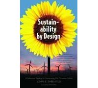 Sustainability By Design: A Subversive Strategy For Transforming Our Consumer Culture