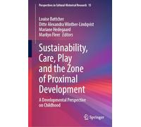Sustainability, Care, Play and the Zone of Proximal Development: Developmental Perspective on Childhood