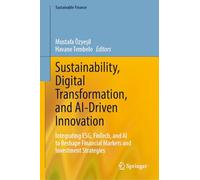 Sustainability, Digital Transformation, and AI-Driven Innovation: Integrating ESG, FinTech, and AI to Reshape Financial Markets and Investment Strategies