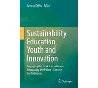 Sustainability Education, Youth and Innovation: Engaging the Next Generation in Innovating the Future - Concise Contributions