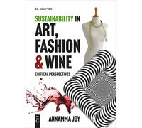 Sustainability In Art, Fashion And Wine