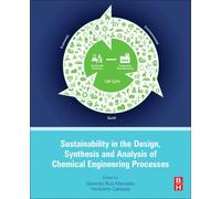 Sustainability in the Design Synthesis and Analysis of Chemical Engineering Processes by Cabezas & Heriberto Senior Science Advisor & Sustainable Technolo Gerardo Ruiz Mercado, Heriberto Cabezas (Aute