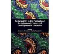Sustainability In The Political And Socio-Economic Spheres Of Development In Zimbabwe