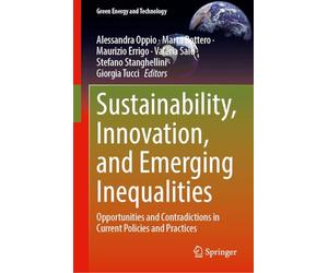 Sustainability, Innovation and Emerging Inequalities: Opportunities and Contradictions in Current Policies and Practices