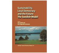 Sustainability, Local Democracy And The Future: The Swedish Model