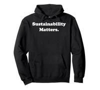 Sustainability Matters Environmental Message Sweat à Capuche