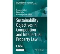 Sustainability Objectives In Competition And Intellectual Property Law