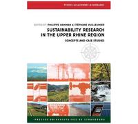 Sustainability Research In The Upper Rhine Region - Concepts And Case Studies