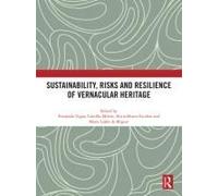Sustainability, Risks And Resilience Of Vernacular Heritage