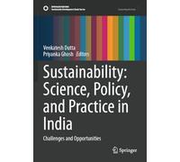 Sustainability: Science, Policy, and Practice in India: Challenges and Opportunities