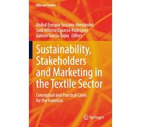Sustainability, Stakeholders and Marketing in the Textile Sector: Conceptual and Practical Cases for the Americas