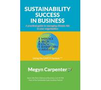 Sustainability Success In Business: A Practical Guide To Managing Climate Risk In Your Organisation: 1
