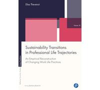 Sustainability Transitions in Professional Life Trajectories: An Empirical Reconstruction of Changing Work Life Practices