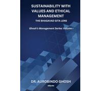 Sustainability with Values and Ethical Management: The Bhagavad Gita Lens (Edition1)