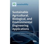 Sustainable Agricultural, Biological, And Environmental Engineering Applications