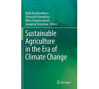 Sustainable Agriculture In The Era Of Climate Change
