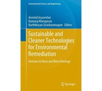 Sustainable And Cleaner Technologies For Environmental Remediation