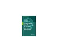 Sustainable And Green Technologies For Water And Environmental Management