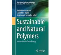 Sustainable and Natural Polymers: Innovations in Clean Energy