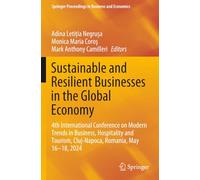 Sustainable and Resilient Businesses in the Global Economy: 4th International Conference on Modern Trends in Business, Hospitality and Tourism, Cluj-Napoca, Romania, May 16-18, 2024