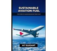 SUSTAINABLE AVIATION FUEL: The Future of Cleaner Skies and Net-Zero Flight