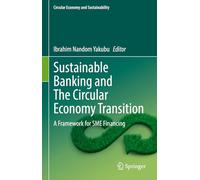 Sustainable Banking and The Circular Economy Transition: A Framework for SME Financing