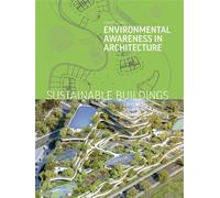 Sustainable Buildings Environmental Awareness in Architecture - Dorian Lucas - Braun Publishing - broché - Monographie