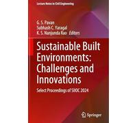 Sustainable Built Environments: Challenges and Innovations, Select Proceedings of Siioc 2024