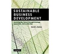 Sustainable Business Development: Inventing the Future Through Strategy, Innovation, and Leadership Rainey, David L., David L. , Rainey (Auteur)