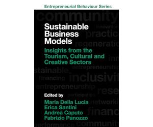 Sustainable Business Models: Insights from the Tourism, Cultural and Creative Sectors