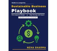 Sustainable Business Playbook: Sustainability Metrics Analysis | Business Case Sustainability | Innovative Sustainable Models | Future of Sustainability Trends | Strategic ESG Approach