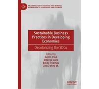 Sustainable Business Practices in Developing Economies: Decolonizing the SDGs