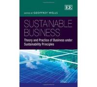 Sustainable Business: Theory and Practice of Business Under Sustainability Principles - [Livre en VO] Geoffrey Wells (Auteur)