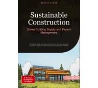 Sustainable Construction: Green Building Supply And Project Management