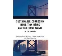 Sustainable Corrosion Inhibition Using Agricultural Waste