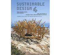 Sustainable design 4: Vers une nouvelle éthique pour l'architecture et la ville/Towards a new Ethics for Architecture and the City