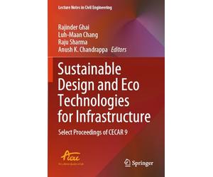 Sustainable Design and Eco Technologies for Infrastructure: Select Proceedings of CECAR 9