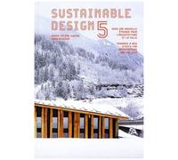 Sustainable Design - Vers Une Nouvelle Étique Pour L'architecture Et La Ville, Tome 5