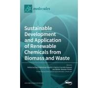 Sustainable Development And Application Of Renewable Chemicals From Biomass And Waste