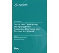 Sustainable Development And Application Of Renewable Chemicals From Biomass And Waste Ii