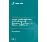 Sustainable Development and Application of Renewable Chemicals from Biomass and Waste II